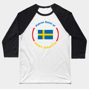 PATRON SAINT OF SWEDEN Baseball T-Shirt